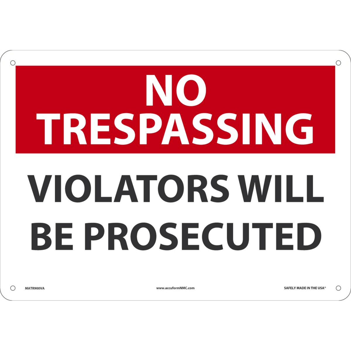 Accuform Safety Sign, No Trespassing Violators Will Be Prosecuted, 10" X 14", Aluminum, MATR900VA