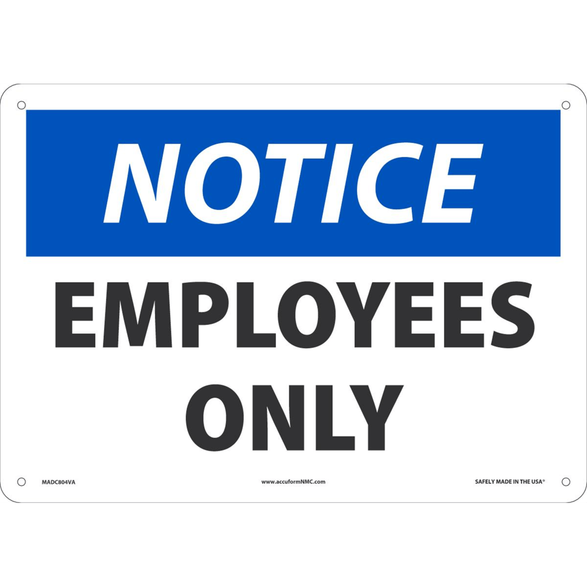 Accuform Safety Sign, Notice Employees Only, 10" X 14", Aluminum, MADC804VA