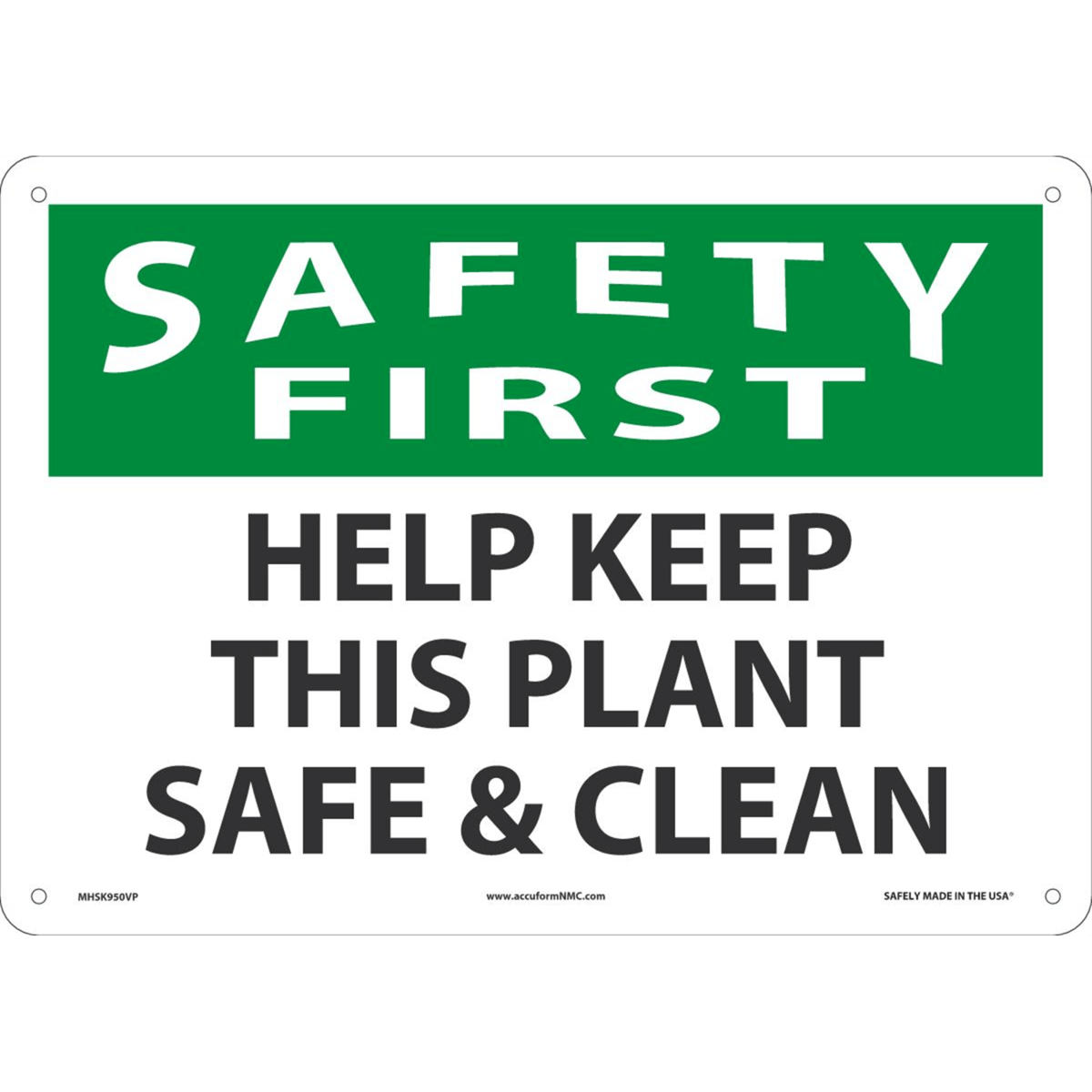 Accuform Safety Sign, Safety First Help Keep This Plant Safe And Clean, 10" X 14", Plastic, MHSK950VP