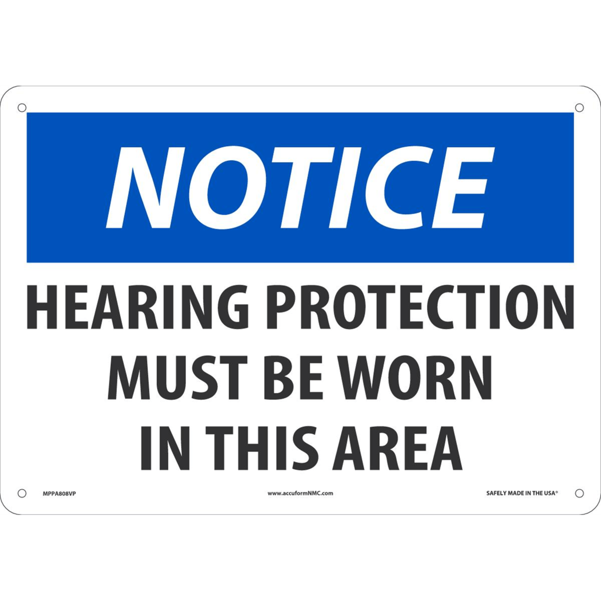 Accuform Safety Sign, Notice Hearing Protection Must Be Worn In This Area, 10"H X 14"W, Plastic, MPPA808VP
